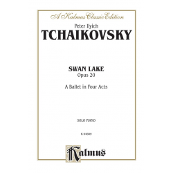 SWAN LAKE : ARR. FOR PIANO 2 HANDS - Piotr Ilich Tchaikowsky (Pyotr Peter Ilyich Iljitsch Tschaikovsky)