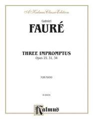 3 Impromptus op.25, op.31, op.34 : - Gabriel Fauré