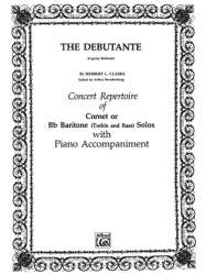The debutante : for cornet (baritone in bb) - Herbert L. Clarke