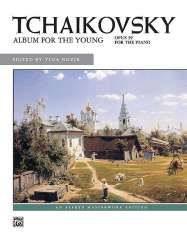 Album for the Young Op.39 - Piotr Ilich Tchaikowsky (Pyotr Peter Ilyich Iljitsch Tschaikovsky)