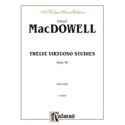 12 virtuoso studies op.46 : for piano - Edward Alexander MacDowell