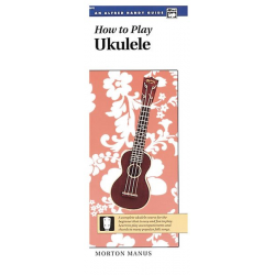 How to Play Ukulele Handy Guide - Morton Manus