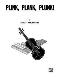 Plink plank plunk : for violin and - Leroy Anderson