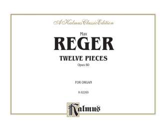 12 Pieces op.80 : for organ - Max Reger
