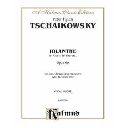 Iolanthe op.69 : - Piotr Ilich Tchaikowsky (Pyotr Peter Ilyich Iljitsch Tschaikovsky)