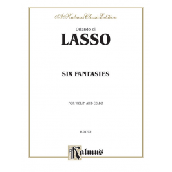 6 Fantasies : for violin and cello - Orlando di Lasso