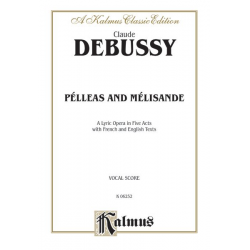 Pelleas et Melisande : vocal score (fr) - Claude Achille Debussy