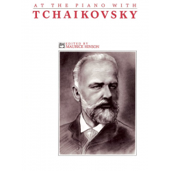 At the Piano with Tchaikovsky - Piotr Ilich Tchaikowsky (Pyotr Peter Ilyich Iljitsch Tschaikovsky)