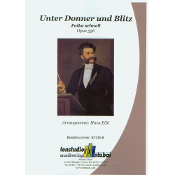 Unter Donner und Blitz (Polka) Opus 324 - Johann Strauß / Strauss (Sohn) / Arr. Hans Eibl