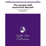 The trumpet shall sound from Messiah - Georg Friedrich Händel (George Frederic Handel) / Arr. David Marlatt