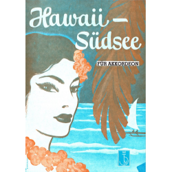 Hawaii-Südsee für Gesang und Akkordeon - Diverse / Arr. Curt Herold