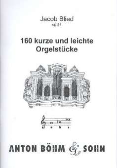 160 kurze und leichte Orgelstücke