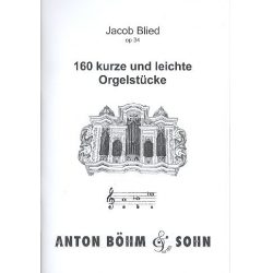 160 kurze und leichte Orgelstücke - Jacob Blied