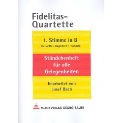 Fidelitas-Quartette - 1. Stimme in Bb (Klarinette / Trompete / Flügelhorn) - Josef Bach