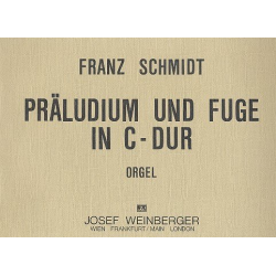 Präludium und Fuge C-Dur : für Orgel - Franz Schmidt