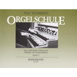 Orgelschule Band 2 : Eine methodische - Rolf Schweizer