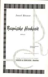 Bayrische Hochzeit : - Josef Rixner