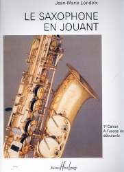 Le saxophone en jouant vol.1 : - Jean-Marie Londeix