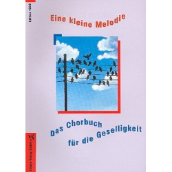 Eine kleine Melodie - Das Chorbuch für die Geselligkeit - Diverse / Arr. Siegfried Bauer