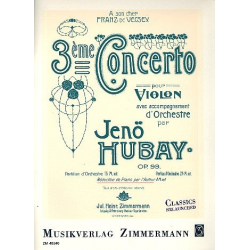 Konzert Nr.3 op.99 für Violine und Orchester : - Jenö Hubay