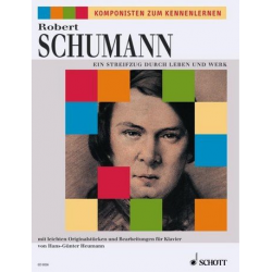 Robert Schumann  : Ein Streifzug durch - Robert Schumann