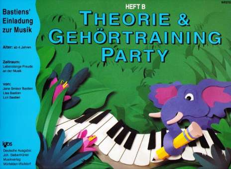 Bastiens Einladung zur Musik: Piano Party - Theorie und Gehörtraining Party Heft B (deutsch)
