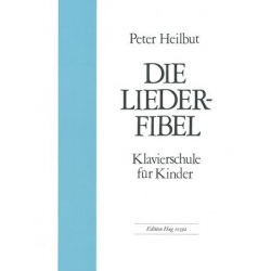 Die Liederfibel, Klavierschule für Kinder - Peter Heilbut
