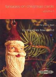 Fantasies on Christmas Carols vol.1 : - Douglas Townsend
