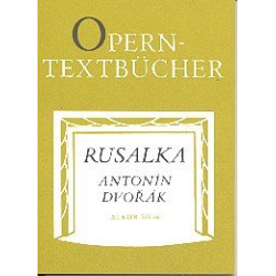 Rusalka : Libretto (dt) - Antonin Dvorak