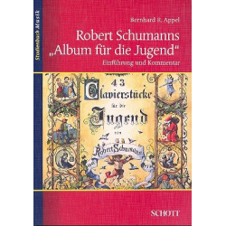 Robert Schumanns Album für die Jugend - Bernhard R. Appel