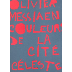 Couleurs de la cité céleste : - Olivier Messiaen