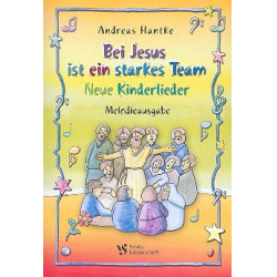 Bei Jesus ist ein starkes Team - Melodieausgabe - Andreas Hantke