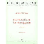 6 Stücke : für Hornquartett - Anton Richter