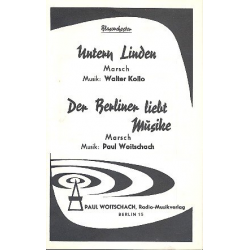 Untern Linden / Der Berliner liebt Musike - Walter Kollo / Arr. Paul Woitschach