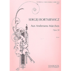 Aus Andersens Märchen op.30 : - Sergei Bortkiewicz