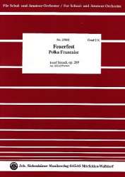 Feuerfest - Polka Francaise op.269 für Orchester -Josef Strauss / Arr.Alfred Pfortner