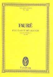Pelleas et Melisande op.80 : - Gabriel Fauré