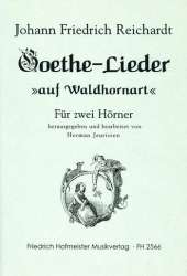Goethelieder auf "Waldhornart" für zwei Hörner - Johann Friedrich Reichardt / Arr. Herman Jeurissen