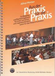 Aus der Praxis für die Praxis Das Handbuch für Musiklehrer und Orchesterleiter - Alfred Pfortner