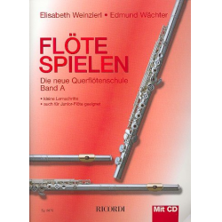 Flöte spielen - Die neue Querflötenschule Band A mit CD - Elisabeth Weinzierl & Edmund Wächter