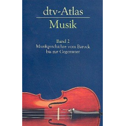 DTV Atlas zur Musik Band 2 - Musikgeschichte vom Barock bis zur Gegenwart - Ulrich Michels