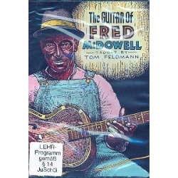 The Guitar of Fred McDowell : 2 DVD's - Tom Feldmann