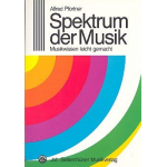 Spektrum der Musik - Musikwissen leicht gemacht -Alfred Pfortner