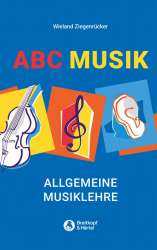 ABC Musik  Allgemeine Musiklehre - Wieland Ziegenrücker