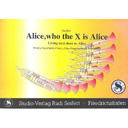 Alice who the X is Alice : für - Nicky Chinn & Mike Chapman