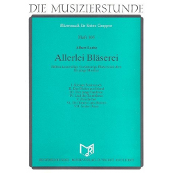Allerlei Bläserei (Die Musizierstunde Heft 105) - Albert Loritz