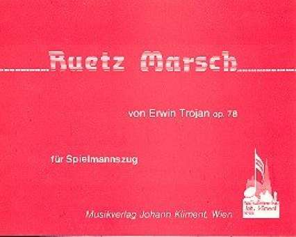 SPIELMANNSZUG: Ruetz-Marsch, Opus 78