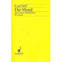 Der Mond - Ein kleines Welttheater - Textbuch/Libretto - Carl Orff