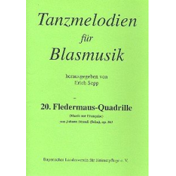 Tanzmelodien für Blasmusik - 20 - Fledermaus-Quadrille - Johann Strauß / Strauss (Sohn) / Arr. Erich Sepp