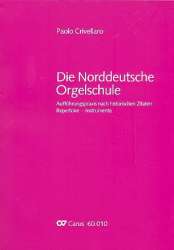 Die Norddeutsche Orgelschule : Aufführungspraxis nach historischen - Paolo Crivellaro